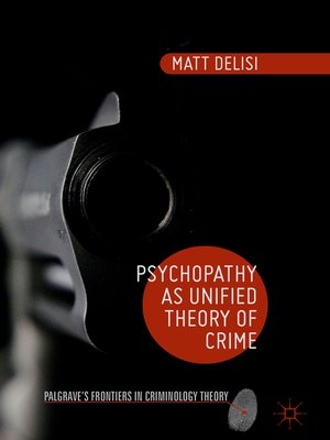 cover image of Psychopathy as Unified Theory of Crime